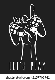 Gamer logo. Vector illustration of a gamepad for video games and hand with an inscription Let's Play. Print for a lover of computer games. Image of the joystick on the black background