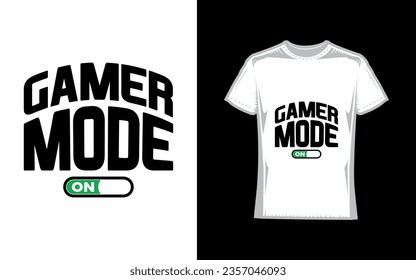 Gamer mode on, Gaming T-Shirt Design