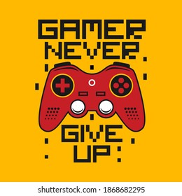 gamer never give up, gamer concept. Boys graphic vector design for tee shirt and other uses.
