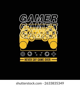 Gamer Never Say Game over graphic tee design