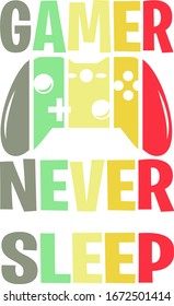 Gamer never sleep shirt design with gamepad. Perfect gift for gamers.