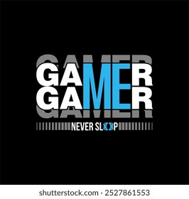 Gamer Never Sleep T- Shirt Design, Lettering Phrase Isolated On White Background, For Prints T-Shirts And Bags, Posters, 