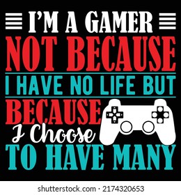 Gamer Not Because Have No Life Stock Vector (Royalty Free) 2174320653 ...