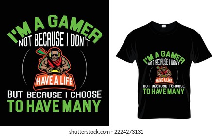 I'm a gamer not...T-shirt design template
