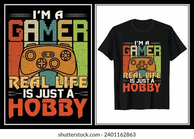 I'm a Gamer Real Life Typography Vector T-shirt Design