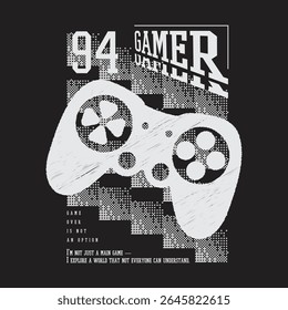Gamer stylish t-shirt and apparel abstract design. Vector print, typography, poster