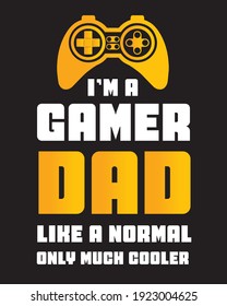 Gamer T-shirt design. Dad t-shirt design.