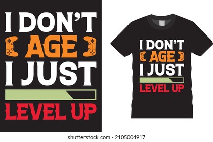 Gamer t-shirt design vector illustration. I don’t age, I just level up. Shirt design, T shirt Design vector, Trendy, apparel, Gaming, retro, Game, Video