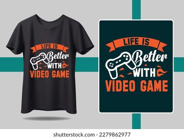 Gamer t-shirt design Vector illustration. Life is better with video game T shirt Design vector, Trendy, apparel, Gaming, retro, Game, Video