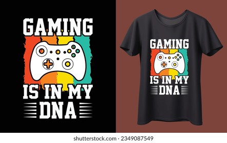 Gamer t-shirt design Vector illustration. Natural Born Gamer Gaming Is My DNA. T shirt Design vector, Trendy, Gaming, Retro, Video, Game.