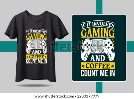 Gamer t-shirt design Vector illustration. If it involves Gaming and coffee count me in. T shirt Design vector, Trendy, apparel, Gaming, retro, Game, Video