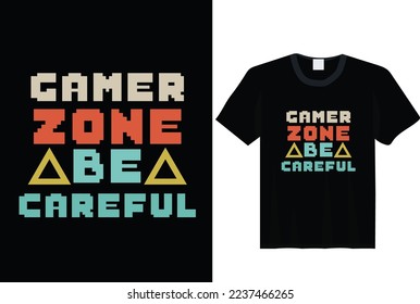 Gamer zone be careful, Gaming T shirt Design