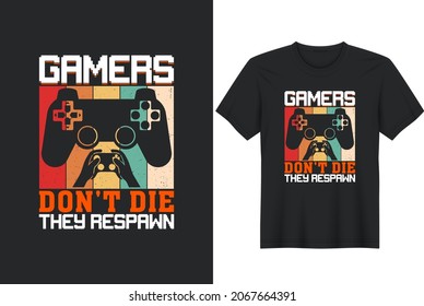 Gamer sterben nicht daran, dass sie Gaming- und Gamer-T-Shirt-Design, Poster, Grußkarten, Textilien und Aufkleber-Vektorgrafik wiederhergestellt haben