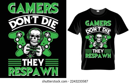 Gamer sterben nicht, wenn sie T-Shirt-Design wiedergeben
