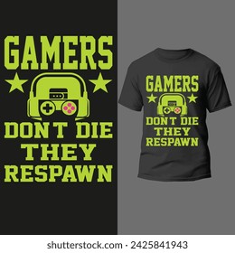 gamers don't die they respawn 