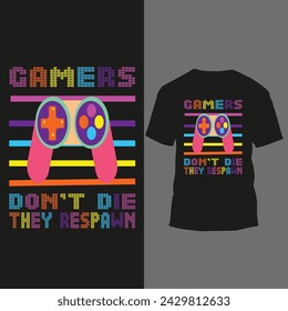 gamers don't die they respawn