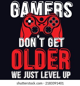 Gamers Dont Get Older We Just Stock Vector (Royalty Free) 2183391401 ...