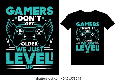 Gamers Don't Get Older We Just Level Up T-Shirt Design, Posters, Greeting Cards, Textiles, and Sticker Vector Illustration