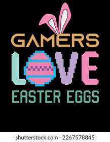 Gamers love Easter eggs Funny Video Game Easter T-Shirt Design