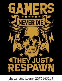 Gamers never die gaming vector tshirt design