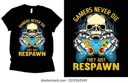 Gamers never die they just respawn skull and video gamepad t-shirt design