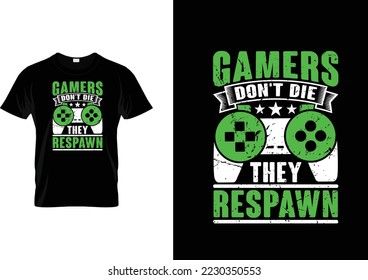 Gamers Never Die They Respawn. Gaming Quotes T-Shirt Design, Posters, Greeting Cards, Textiles, and Sticker Vector Typography Design