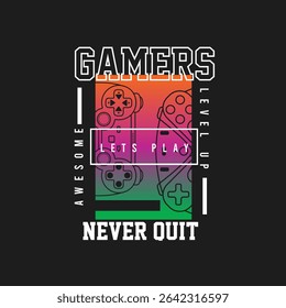 Gamers Never Quit Level Up Awesome Vector graphic design