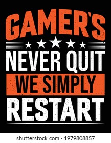 Gamers never quit we simply restart orange T-shirt design