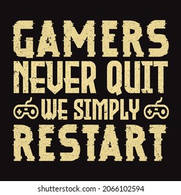 Gamers never quit we simply restart - vector