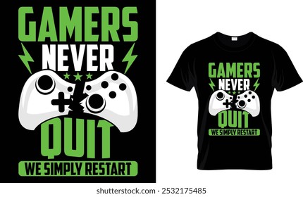 Gamers Never Quit We Simply Restart