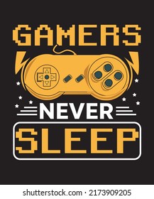 Gamers never sleep Gaming tshirt design