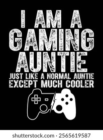 I Am A Gaming Auntie Funny Video Gamer