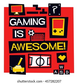 Gaming Is Awesome! (Vector Illustration In Flat Style Poster Design)
