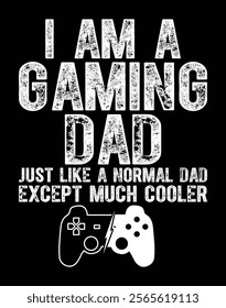 I Am A Gaming Dad Funny Video Gamer