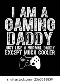 I Am A Gaming Daddy Funny Video Gamer