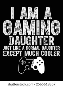 I Am A Gaming Daughter Funny Video Gamer