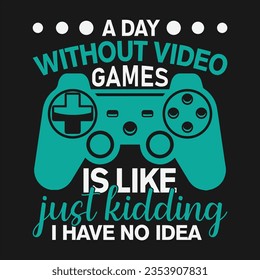 Gaming Design Can Use For t-shirt, Hoodie, Mug, Bag etc. Best Gift idea for game Lover.