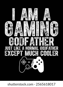 I Am A Gaming Godfather Funny Video Gamer