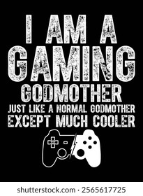 I Am A Gaming Godmother Funny Video Gamer