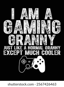 I Am A Gaming Granny Funny Video Gamer