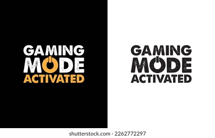 Gaming Mode Activated Quote T shirt design, typography