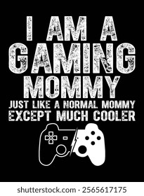 I Am A Gaming Mommy Funny Video Gamer