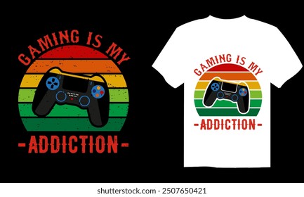 Gaming is my addiction,Best Gaming Custom T-shirt design vector mockup and t shirt design