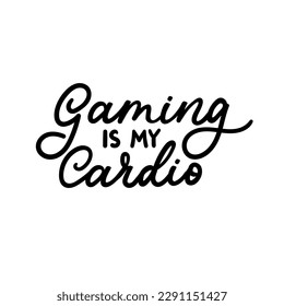 Gaming ist mein handgezeichnetes Cardio. Handgeschriebenes lustiges Zitat für Gamer einzeln auf weißem Hintergrund. Gamer-Girl-Konzept für Druck, T-Shirt, Poster usw. Vektorgrafik