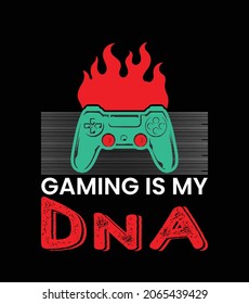 Gaming is my DNA t shirt design. Vector Illustration quotes. Design template for t shirt lettering, typography, print, poster, banner, gift card, label sticker, flyer, mug.