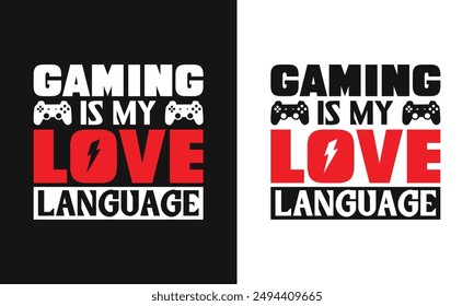 gaming is my love language typography vector t shirt design template, gaming t shirt