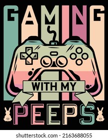 Gaming with my peep's t-shirt design | Vintage gaming t-shirt design