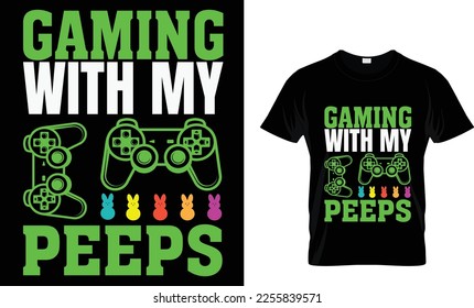 Gaming with my peeps T-Shirt design