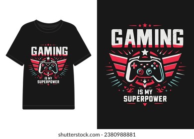 Gaming is my superpower vector t shirt design, gaming t shirt template.