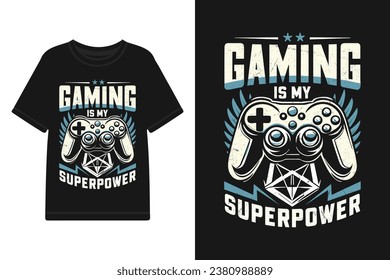 Gaming is my superpower vector t shirt design, gaming t shirt template.